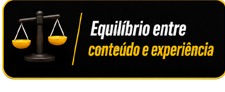 Equilíbrio entre conteúdo e experiência